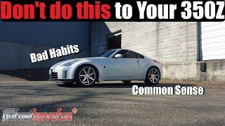 Basic Things NOT to do to your Nissan 350Z / Infiniti G35 | AnthonyJ350