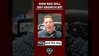 How Bad Will GDP Growth Be?