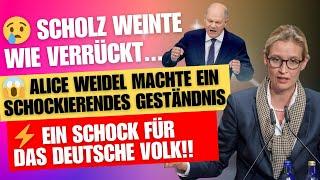  Scholz in Tränen aufgelöst: Weidels schockierendes Geständnis erschüttert Deutschland!