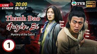 [LIVE] TVB lồng tiếng Thanh Đao Huyền Bí (Mystery Of Sabre) 1/22 | Tiền Tiểu Hào | 1994