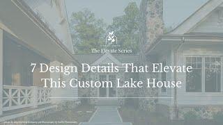 7 Design Details That Elevate This Custom Lake Home