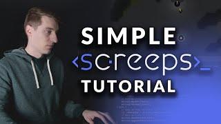 The SIMPLEST Screeps Tutorial