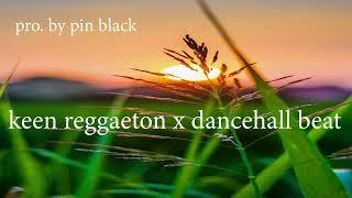 keen reggaeton x dancehall beat pro. by pin black