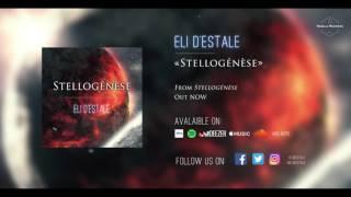 ELI D'ESTALE - STELLOGENESE (OFFICIAL STREAM) // DJENT | PROGRESSIVE METAL