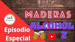 Maderas al alcohol 2. Episodio especial