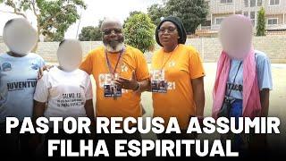 Pastor engravidou a sua filha no espírito e não quer assumir as suas responsabilidades.