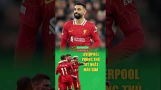 Liverpool Phòng Thủ Tốt Nhất Mùa Giải Hiện Tại - THỂ THAO 24H