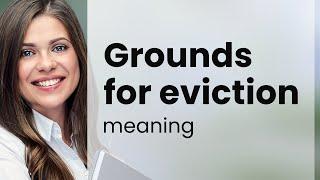 Understanding "Grounds for Eviction": A Guide for English Learners