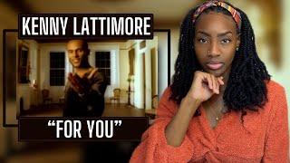 Kenny Lattimore - For You | REACTION 