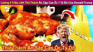 Lương 5 Triệu 24H Thử Thách Ăn Sập Cao Ốc 1 Tỷ Đô Của Donald Trump | Review Con Người Và Cuộc Sống