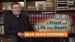 A Priest and Life After Death | Stefan Lampe's Near Death Experience