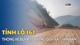 Thông xe bước 1 đường Quý Xa – Văn Bàn | THLC