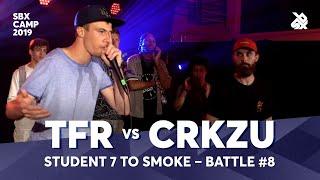TFR vs CKRZU | SBX CAMP Student 7ToSmoke Battle 2019 | Battle 8
