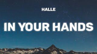 Halle - In Your Hands (Lyrics)