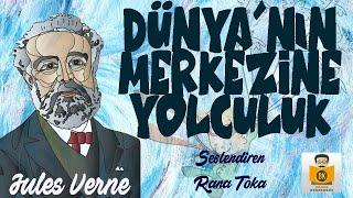 Dünyanın Merkezine Yolculuk  - Jules Verne (Sesli Kitap Tek Parça) (Rana Toka)