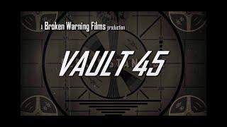 Vault 45: A Fallout Fan Film