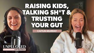 Big Time Adulting: Raising Kids, Talking Sh*t and Trusting Your Gut with Caitlin Murray