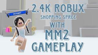 2.4K ROBUX SHOPPING SPREE ️ WITH MM2 GAMEPLAY 