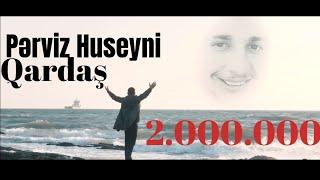 Perviz Huseyni / QARDAS / Officiaı Video 4K  / 2021