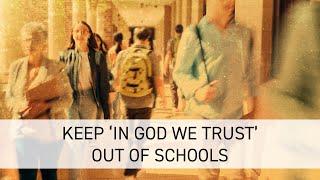 Keep ‘In God We Trust’ Out of Schools | FFRF’s Ask An Atheist