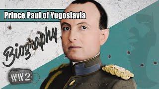 Prince Paul of Yugoslavia - Victim of Circumstance? - WW2 Biography Special