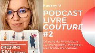 Podcast Revue Livre couture #2 Dressing Idéal l'Intégrale - I am Patterns