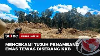 Mencekam! Detik-detik Penambang Emas Diserbu 30 Anggota KKB, 7 Orang Tewas | Kabar Hari Ini tvOne