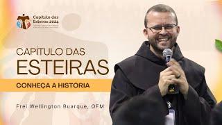 Frei Wellington Buarque, OFM apresenta o Capítulo das Esteiras