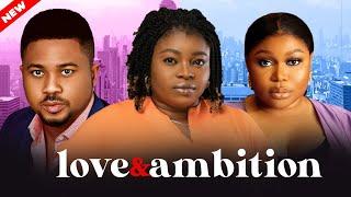 Love and Ambition -  RUTH KADIRI,  MIKE GODSON,JESSICA AGU DAVID, | LATEST NOLLYWOOD MOVIES