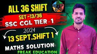 SSC CGL 2024 TIER-1 Math Solution by  Freak education | 13 Sept. 2024 Shift-1 Math Solution | SET-13