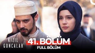 Kızıl Goncalar 41. Bölüm