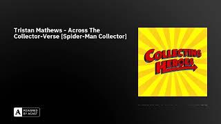 Tristan Mathews - Across The Collector-Verse [Spider-Man Collector]
