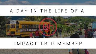 Day in the Life of a P4H Global Impact Trip Member!