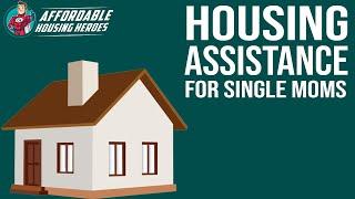 Housing Assistance for Single Moms - Affordable Housing Heroes