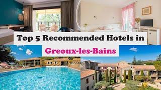 Top 5 Recommended Hotels In Greoux-les-Bains | Best Hotels In Greoux-les-Bains