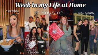 week in my life at home in houston// friendsmas, new years, 25th birthday!