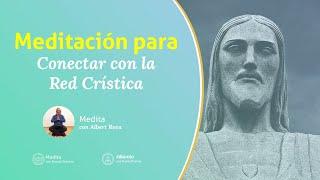 ‍️ Meditación GUIADA para Conectar con la Red Crística con Albert Roca de Mundo Pránico