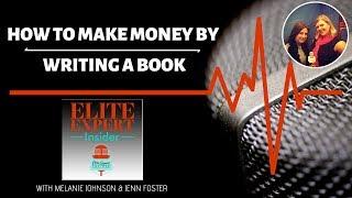 How to Make Money by Writing a Book - Elite Expert Insider Ep. 97