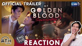 REACTION & RECAP | Official Trailer | My Golden Blood เลือดนายลมหายใจฉัน | ATHCHANNEL