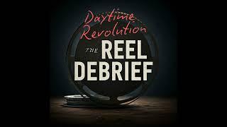 @TheReelDebrief Daytime Revolution