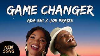 Ada Ehi - Game Changer (Lyrics Video) ft Joe Praize