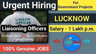 Best Job In LUCKNOW | Liaisoning Officer @JobTalkprivate