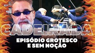 Cadeirada - Episódio Grotesco e Sem Noção