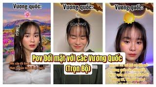 Lý Nguyễn Nhi / Pov Đối mặt với các Vương Quốc (Trọn bộ)