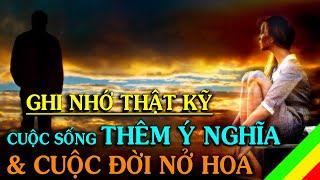 Bạn hãy nhớ thật kỹ 6 TRIẾT LÝ NHÂN SINH để cuộc sống thêm ý nghĩa và cuộc đời nở hoa - Thiền Đạo