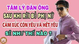 Tâm lý đàn ông sau khi rời bỏ người phụ nữ khi còn yêu và khi hết yêu sẽ như thế nào - Nghe Và Ngẫm