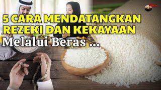 HARUS TAU!!! INILAH 5 CARA MENDATANGKAN KEKAYAAN DAN REZEKI BERLIMPAH DENGAN BERAS