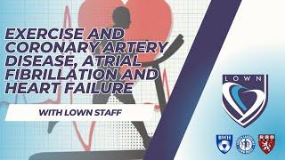 Exercise in Coronary Artery Disease, Atrial Fibrillation, and Heart Failure with Lown Staff