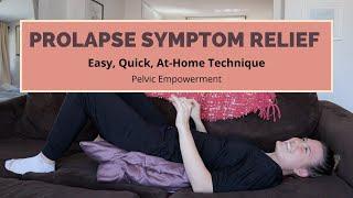 Easy, Quick Prolapse Symptom Relief Technique | Ease Prolapse Pain Naturally At Home!