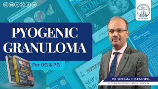 Pyogenic Granuloma  by Dr. SRB | Case Discussion | Dr. Srirama Bhat